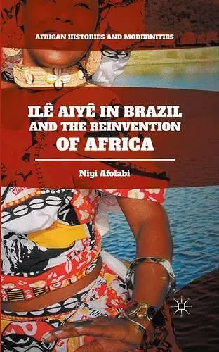 Ilê Aiyê in Brazil and the Reinvention of Africa cover