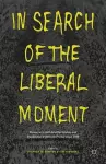 In Search of the Liberal Moment cover