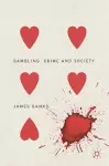 Gambling, Crime and Society cover