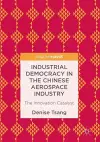 Industrial Democracy in the Chinese Aerospace Industry cover