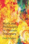 Myth and Philosophy in Platonic Dialogues cover