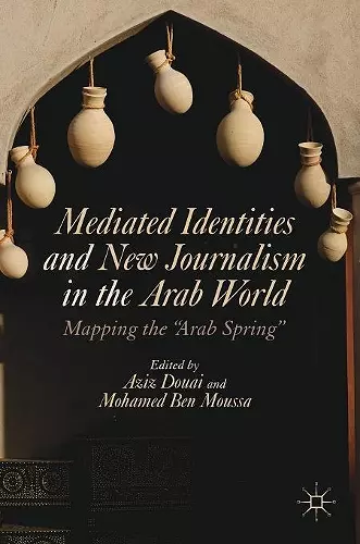 Mediated Identities and New Journalism in the Arab World cover