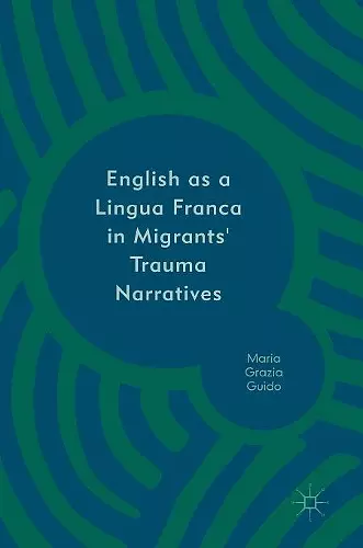 English as a Lingua Franca in Migrants' Trauma Narratives cover