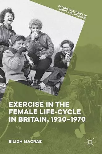 Exercise in the Female Life-Cycle in Britain, 1930-1970 cover