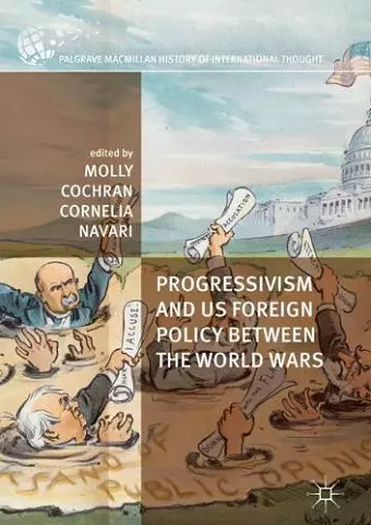 Progressivism and US Foreign Policy between the World Wars cover