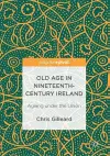 Old Age in Nineteenth-Century Ireland cover
