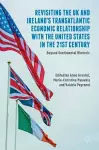 Revisiting the UK and Ireland’s Transatlantic Economic Relationship with the United States in the 21st Century cover