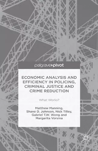 Economic Analysis and Efficiency in Policing, Criminal Justice and Crime Reduction cover