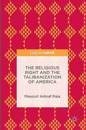 The Religious Right and the Talibanization of America cover