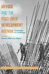 Mexico and the Post-2015 Development Agenda cover