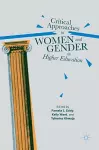 Critical Approaches to Women and Gender in Higher Education cover