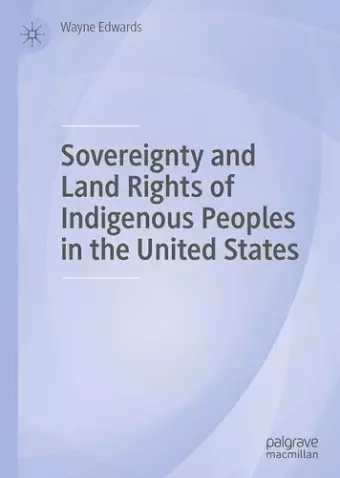 Sovereignty and Land Rights of Indigenous Peoples in the United States cover