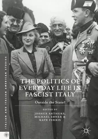 The Politics of Everyday Life in Fascist Italy cover