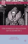 The Foreign Relations of Elizabeth I cover