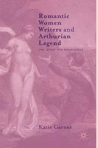 Romantic Women Writers and Arthurian Legend cover