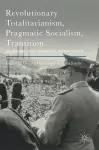Revolutionary Totalitarianism, Pragmatic Socialism, Transition cover