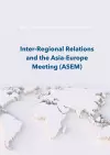 Inter-Regional Relations and the Asia-Europe Meeting (ASEM) cover