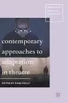 Contemporary Approaches to Adaptation in Theatre cover