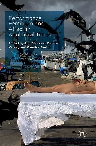 Performance, Feminism and Affect in Neoliberal Times cover