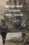 Complexity Thinking for Peacebuilding Practice and Evaluation cover