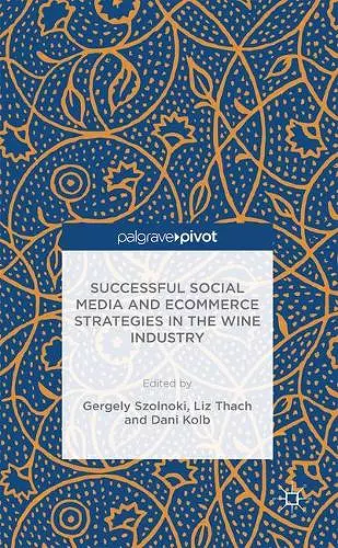 Successful Social Media and Ecommerce Strategies in the Wine Industry cover