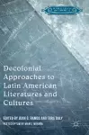 Decolonial Approaches to Latin American Literatures and Cultures cover