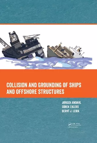 Collision and Grounding of Ships and Offshore Structures cover