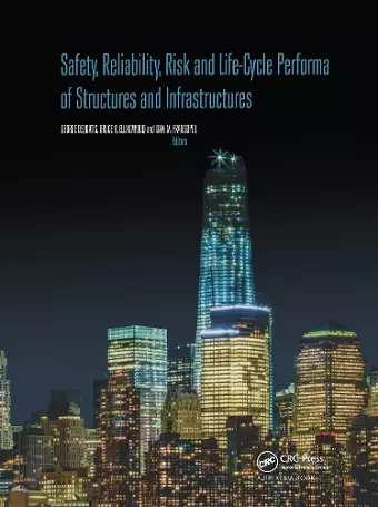 Safety, Reliability, Risk and Life-Cycle Performance of Structures and Infrastructures cover