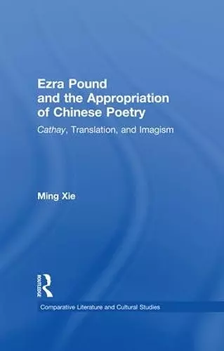 Ezra Pound and the Appropriation of Chinese Poetry cover