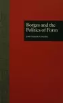 Borges and the Politics of Form cover