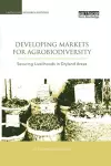 Developing Markets for Agrobiodiversity cover