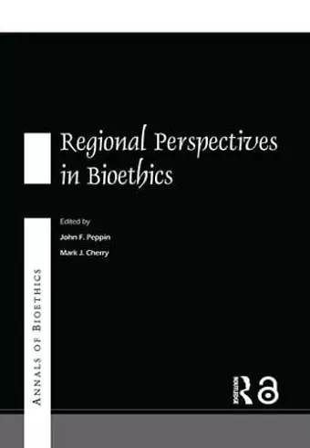 Annals of Bioethics: Regional Perspectives in Bioethics cover