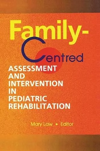 Family-Centred Assessment and Intervention in Pediatric Rehabilitation cover