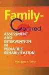 Family-Centred Assessment and Intervention in Pediatric Rehabilitation cover