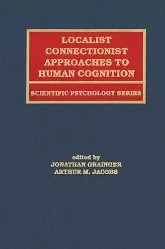 Localist Connectionist Approaches To Human Cognition cover