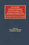 Localist Connectionist Approaches To Human Cognition cover