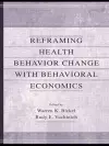 Reframing Health Behavior Change With Behavioral Economics cover