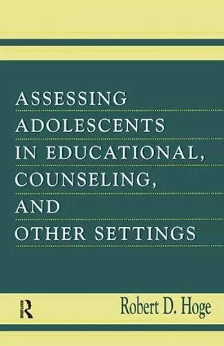 Assessing Adolescents in Educational, Counseling, and Other Settings cover