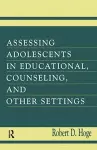 Assessing Adolescents in Educational, Counseling, and Other Settings cover