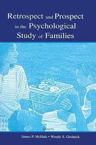 Retrospect and Prospect in the Psychological Study of Families cover