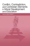 Conflict, Contradiction, and Contrarian Elements in Moral Development and Education cover