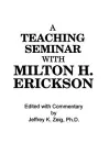 Teaching Seminar With Milton H. Erickson cover