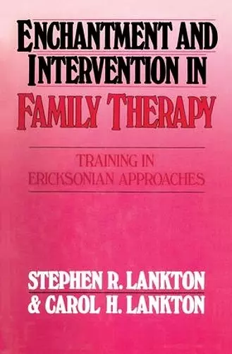 Enchantment and Intervention in Family Therapy cover