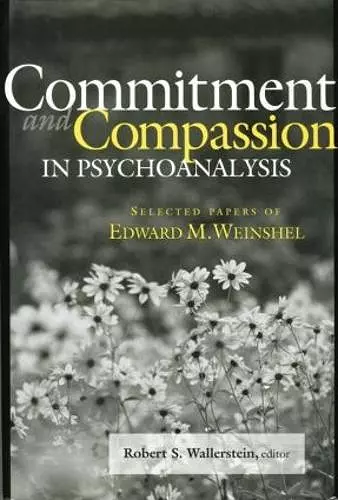 Commitment and Compassion in Psychoanalysis cover