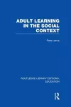 Adult Learning in the Social Context cover