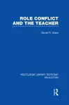 Role Conflict and the Teacher (RLE Edu N) cover