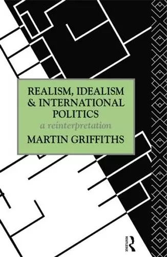 Realism, Idealism and International Politics cover