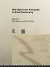 Old Age from Antiquity to Post-Modernity cover