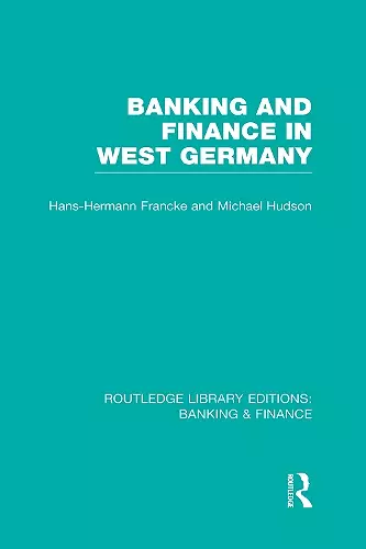 Banking and Finance in West Germany (RLE Banking & Finance) cover