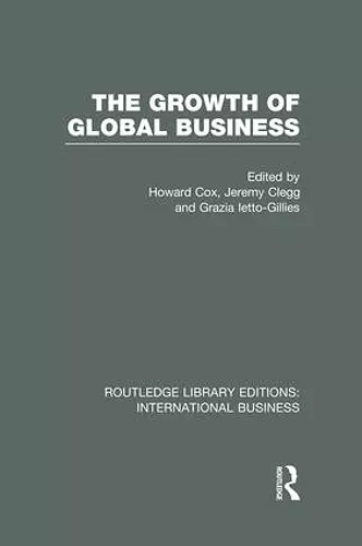 The Growth of Global Business (RLE International Business) cover